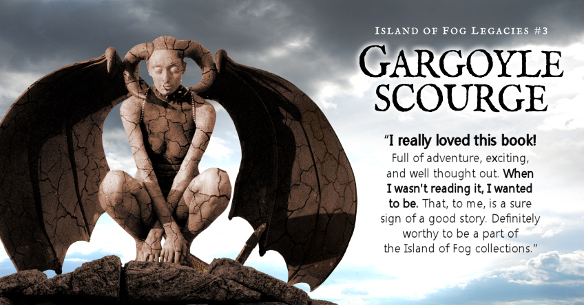 Gargoyle Scourge (Island of Fog Legacies #3)
