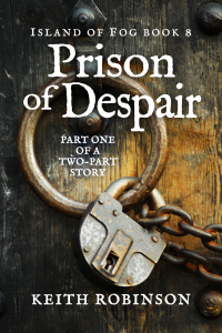 Prison of Despair (Island of Fog, Book 8)