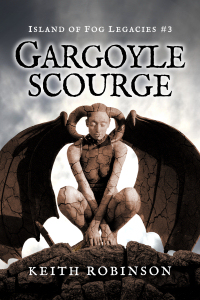 Gargoyle Scourge (Island of Fog Legacies #3)